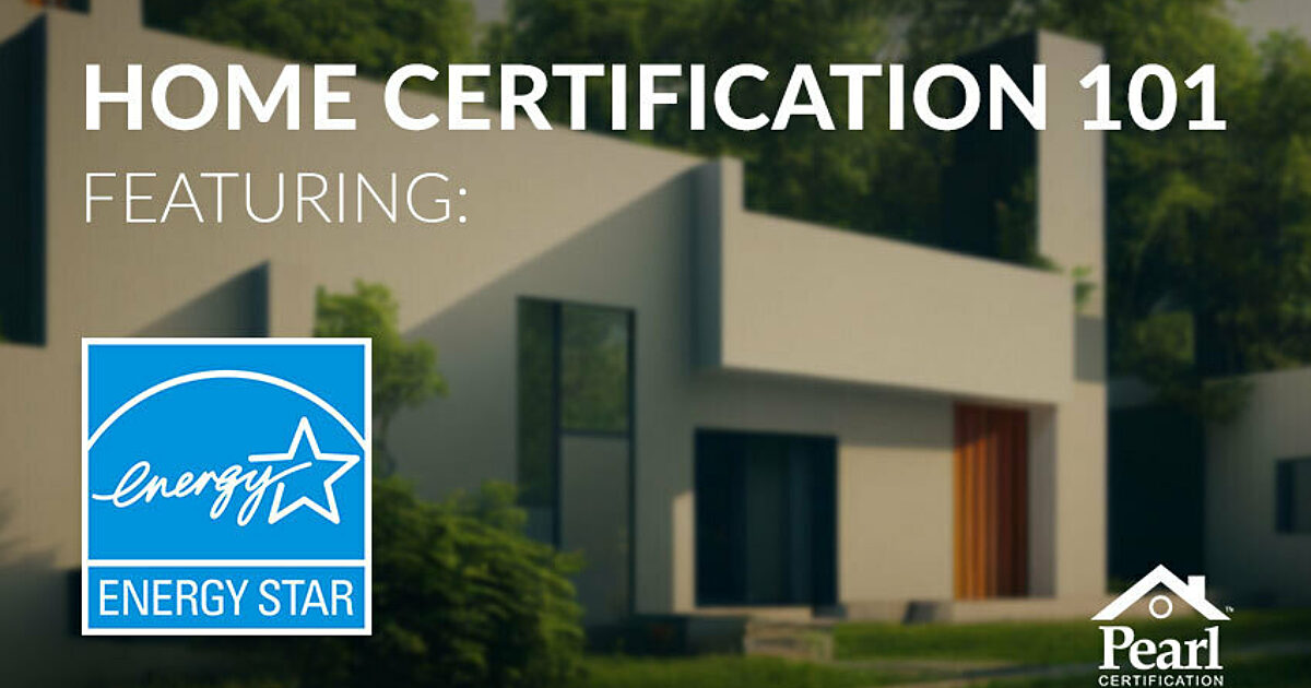 Home Certification 101: Understanding ENERGY Pearl Certification